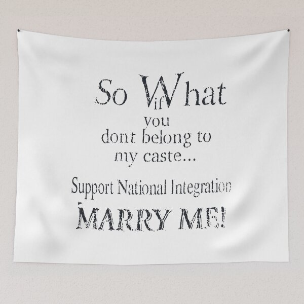 Item preview, So What If You Don’t Belong To My Caste Support National Integration Marry Me designed and sold by snhowkk.