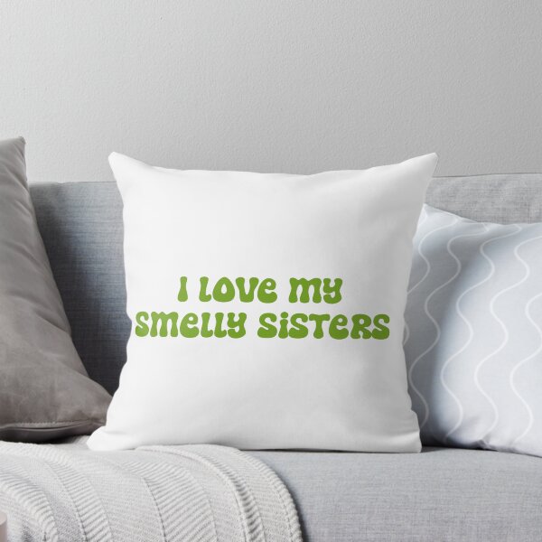 Item preview, I love my smelly sisters designed and sold by SlimyFish.