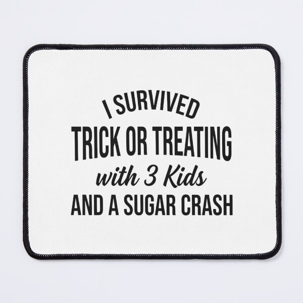 Item preview, I Survived Trick or Treating With 3 Kids and a Sugar Crash, Funny Halloween Parent designed and sold by CloudyPress.
