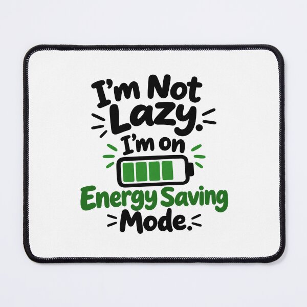 Item preview, I’m Not Lazy. I’m on Energy Saving Mode. designed and sold by Salesmaster.