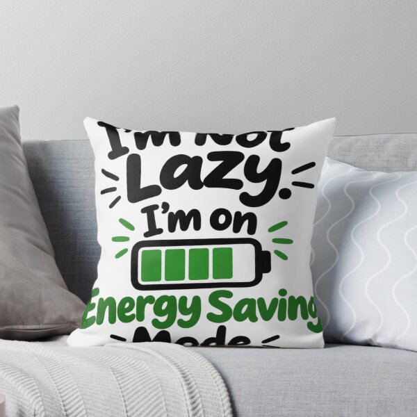 Item preview, I’m Not Lazy. I’m on Energy Saving Mode. designed and sold by Salesmaster.