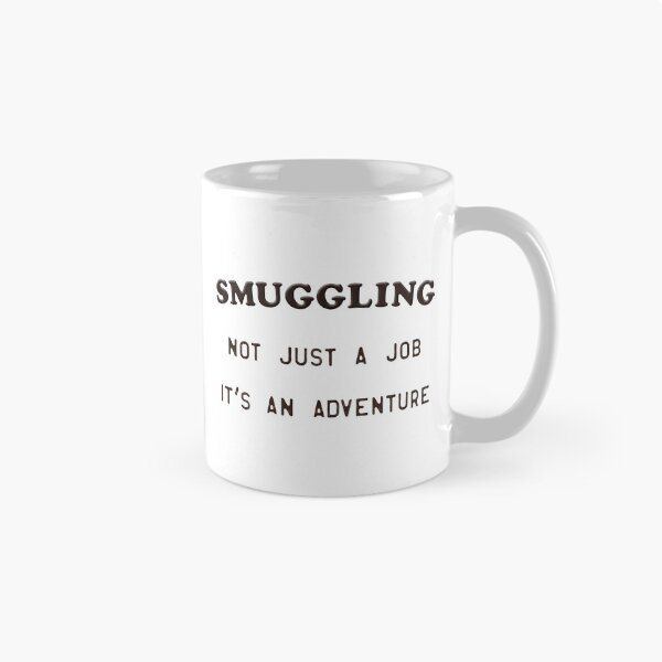 Item preview, Smuggling Not Just A Job It’s An Adventure designed and sold by snhowkk.