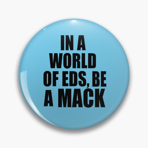 Item preview, IN A WORLD OF EDS BE A MACK designed and sold by Greenbaby.
