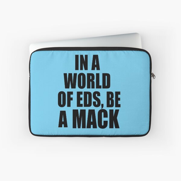 Item preview, IN A WORLD OF EDS BE A MACK designed and sold by Greenbaby.
