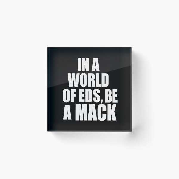 Item preview,  IN A WORLD OF EDS BE A MACK designed and sold by Greenbaby.
