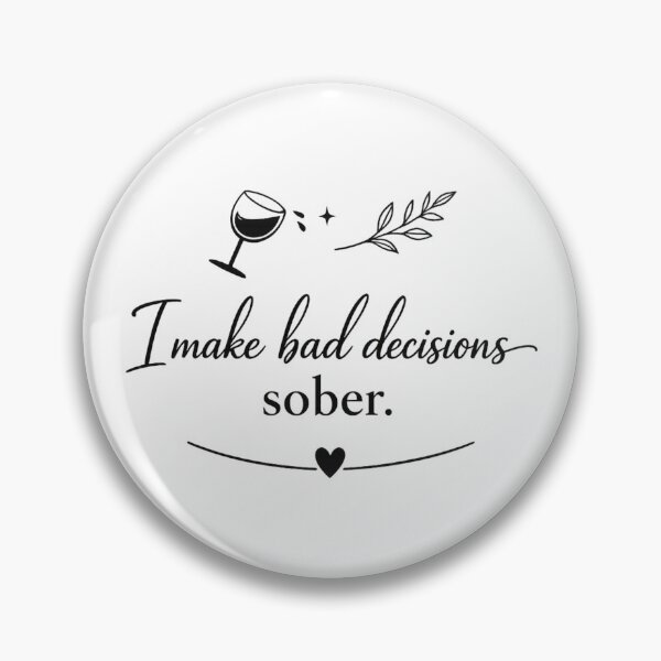 Item preview, I make bad decisions sober designed and sold by Salesmaster.