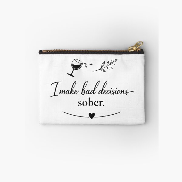 Item preview, I make bad decisions sober designed and sold by Salesmaster.