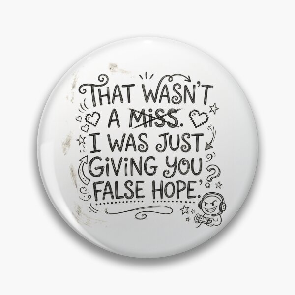 Item preview, That wasn't a miss. I was just giving you false hope. designed and sold by jrzvibe.