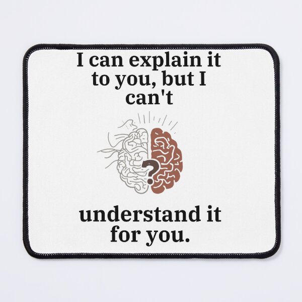Item preview, I Can Explain It To You But I Can't Understand It For You Funny Brain designed and sold by Chris995rt.