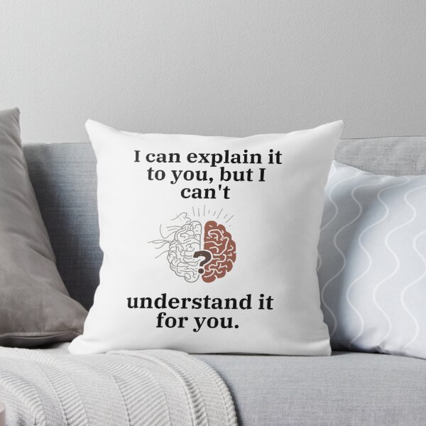 Item preview, I Can Explain It To You But I Can't Understand It For You Funny Brain designed and sold by Chris995rt.