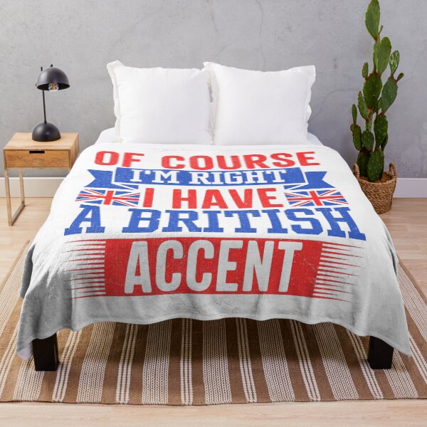 Item preview, Of Course I'm Right I Have a British Accent designed and sold by Artful Paws.