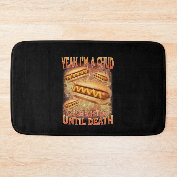 Item preview, Yeah I’m A Chud Hot Dog Humor designed and sold by elderberry.