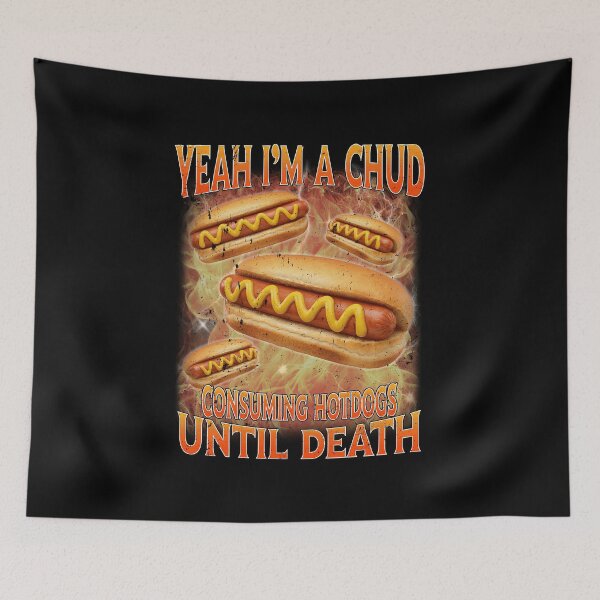 Item preview, Yeah I’m A Chud Hot Dog Humor designed and sold by elderberry.