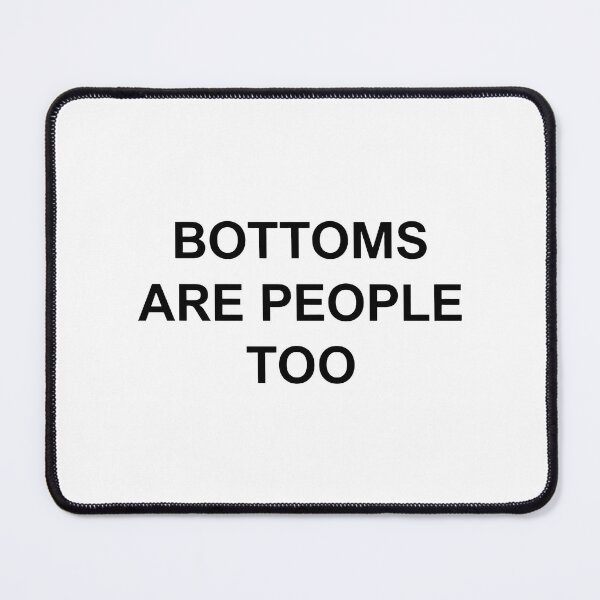 Item preview, Bottoms Are People Too designed and sold by theandroidvivz.