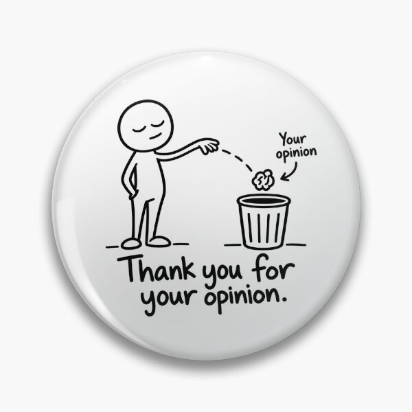 Item preview, Thank You for Your Opinion – Funny Sarcastic Quote designed and sold by SupplyCode.