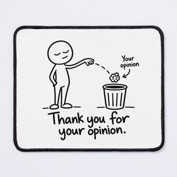 Item preview, Thank You for Your Opinion – Funny Sarcastic Quote designed and sold by InfiniteOrbit.