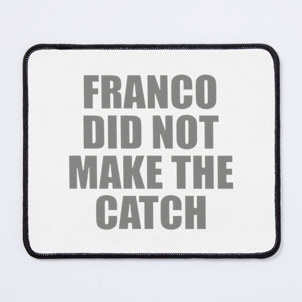 Item preview, Franco Did Not Make the Catch Funny Baseball Sports Design designed and sold by p1zzah0t.