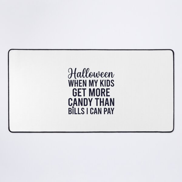 Item preview, Halloween When My Kids Get More Candy Than Bills I Can Pay designed and sold by CloudyPress.