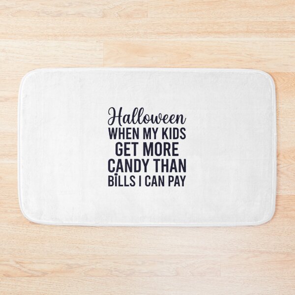 Item preview, Halloween When My Kids Get More Candy Than Bills I Can Pay designed and sold by CloudyPress.