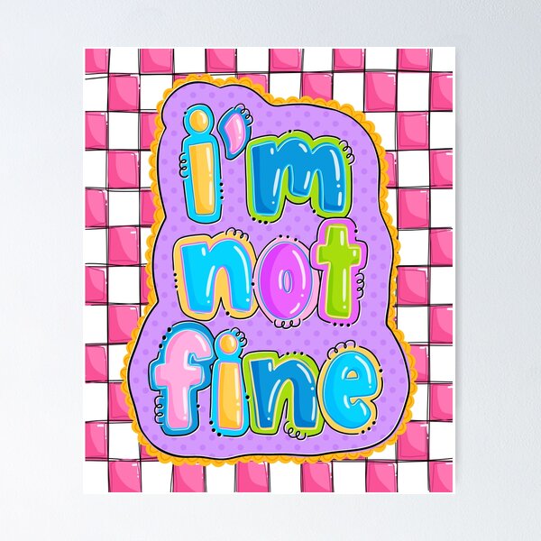 Item preview, I’m Not Fine | Mental Health Awareness designed and sold by Creatively Cristin.