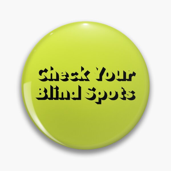 Item preview, Check Your Blind Spots designed and sold by MayCartPrintArt.