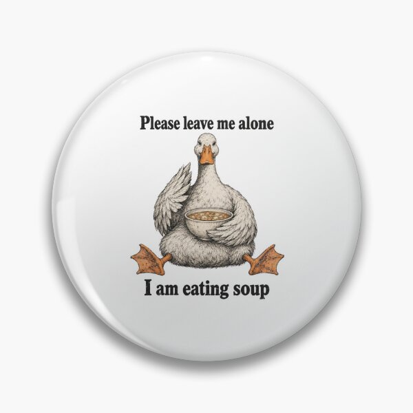 Item preview, Please Leave Me Alone I'm Eating Soup Duck designed and sold by bobcatmarty.