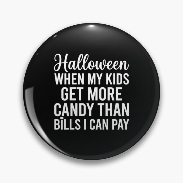 Artikelvorschau, Halloween: Meine Kinder bekommen mehr Süßigkeiten, als ich bezahlen kann. entworfen und verkauft von CloudyPress.