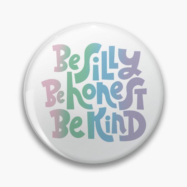 Item preview, be silly be honest be kind designed and sold by killerxpies.