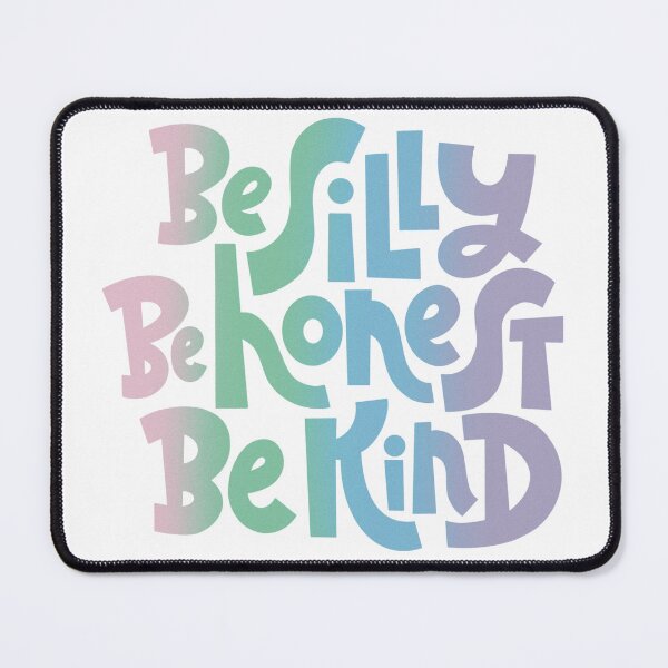 Item preview, be silly be honest be kind designed and sold by killerxpies.