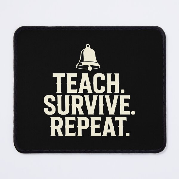 Item preview, Teach Survive Repeat Teacher designed and sold by lucrfts.