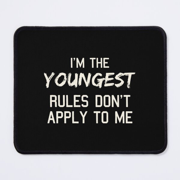 Item preview, I'm The Youngest Rules Don't Apply To Me designed and sold by lucrfts.