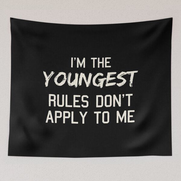 Item preview, I'm The Youngest Rules Don't Apply To Me designed and sold by lucrfts.