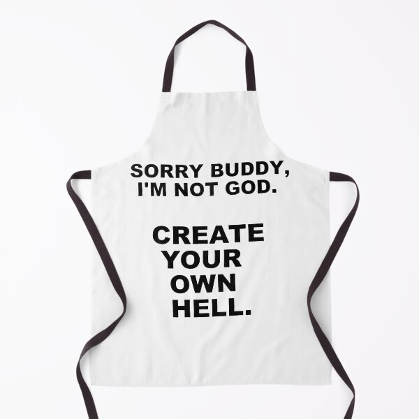 Item preview, Sorry Buddy I M Not God Create Your Own Hell designed and sold by lucrfts.