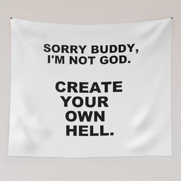 Item preview, Sorry Buddy I M Not God Create Your Own Hell designed and sold by lucrfts.