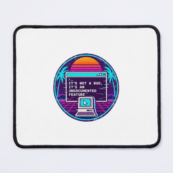 Item preview, It’s Not a Bug It’s an Undocumented Feature - Programmer Synthwave designed and sold by VYBEHAUS.