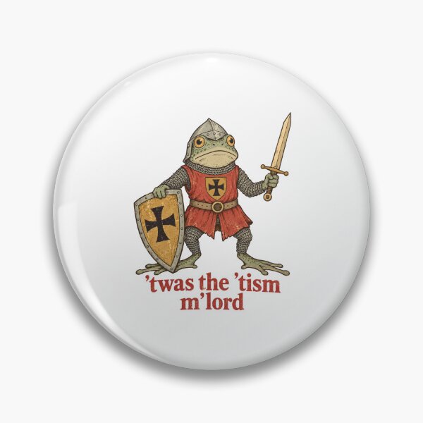 Item preview, ’Twas the ’Tism, M’Lord | Medieval Frog Knight Meme designed and sold by bobcatmarty.