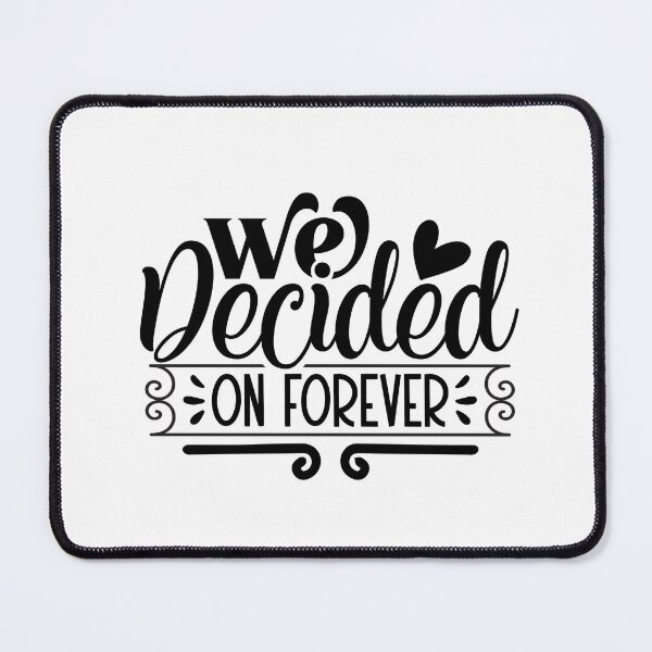 Item preview, We Decided On Forever designed and sold by tellit24seven.