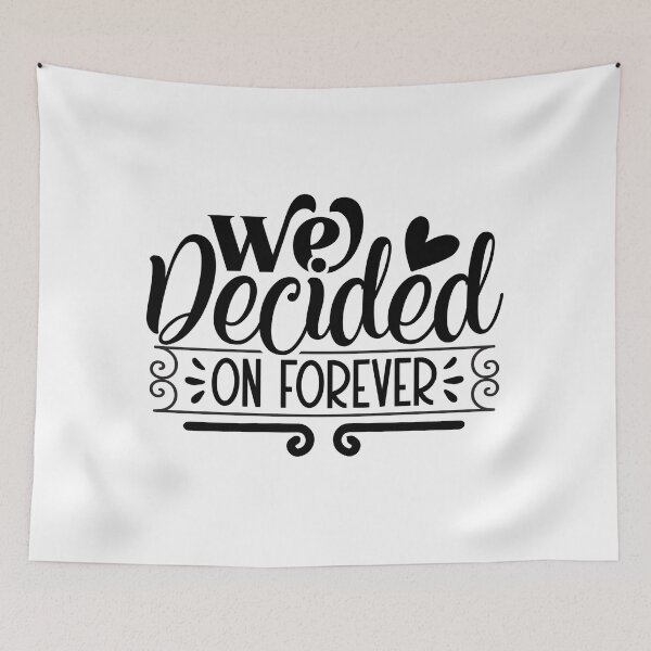 Item preview, We Decided On Forever designed and sold by tellit24seven.