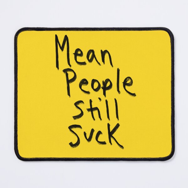 Item preview, Mean People Still Suck designed and sold by MayCartPrintArt.