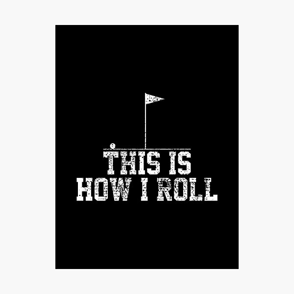 Item preview, Golf This Is How I Roll Funny Golf Enthusiast Design designed and sold by thishipisinking.