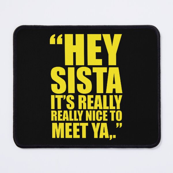 Item preview, Hey Sista It’s Really Really Nice To Meet Ya designed and sold by lucrfts.