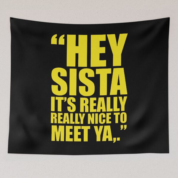 Item preview, Hey Sista It’s Really Really Nice To Meet Ya designed and sold by lucrfts.