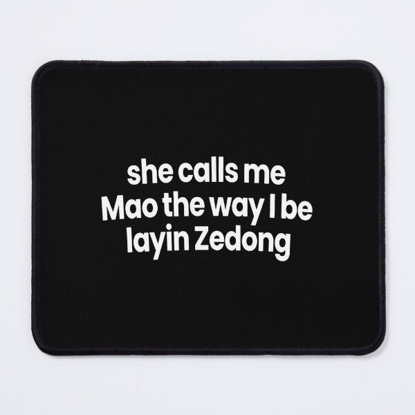 Item preview, She Calls Me Mao The Way I Be Layin Zedong designed and sold by lucrfts.