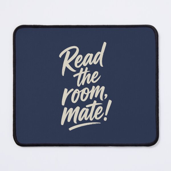 Item preview, Read the Room Mate Social Humor Sarcastic Quote designed and sold by AntiqueImages.
