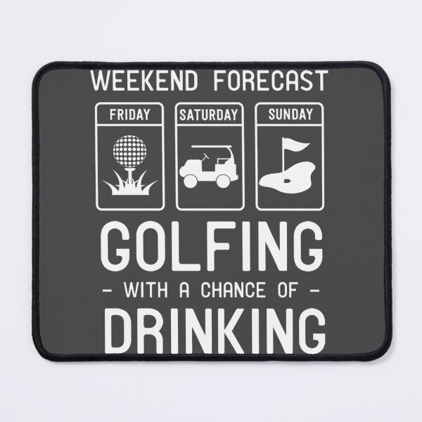 Item preview, Weekend Forecast: Golfing with a Chance of Drinking Funny Golf Design designed and sold by JoelStephen.
