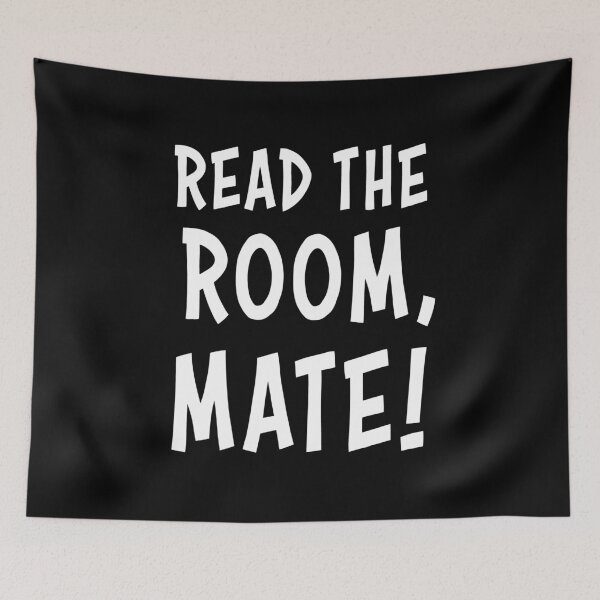 Item preview, Read The Room Mate Social Awareness Humor designed and sold by AntiqueImages.