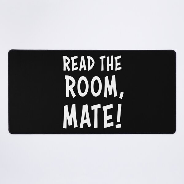 Item preview, Read The Room Mate Social Awareness Humor designed and sold by AntiqueImages.