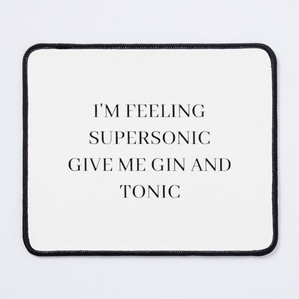 Item preview, Feeling Supersonic with Gin and Tonic Inspired by Oasis Lyrics Design designed and sold by Suyash Jadhav.