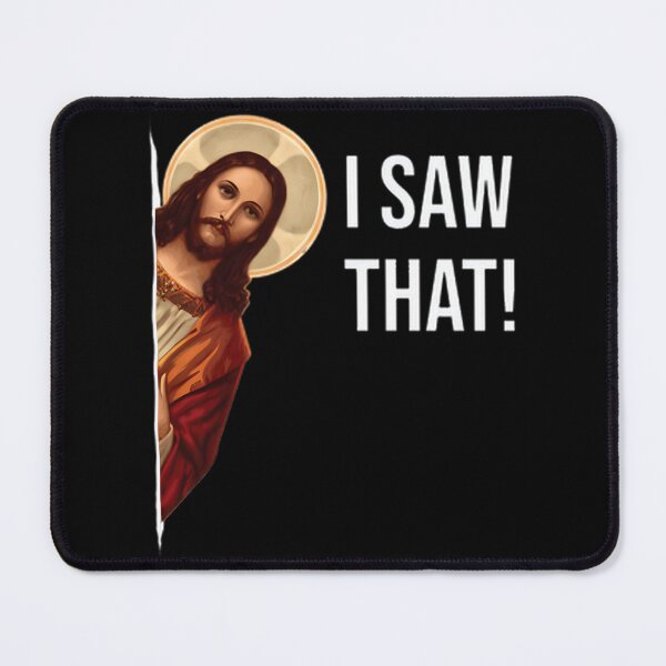 Item preview, Funny Jesus Meme Design with I Saw That Text for Humor and Inspiration designed and sold by creativecommune.