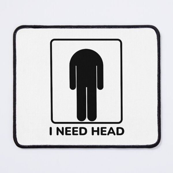 Item preview, I Need Head - Funny Cheeky Humor Adult Joke Innuendo Bold Statement designed and sold by Shape Snip Studio.